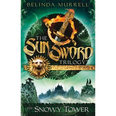 The Snowy Tower, 3 - (Sun Sword) by  Belinda Murrell (Paperback)