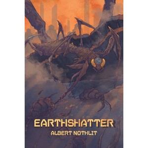 Earthshatter - (Haven Prime) by  Albert Nothlit (Paperback) - 1 of 1