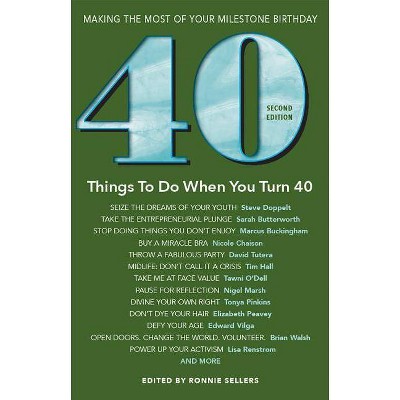 40 Things to Do When You Turn 40 - Second Edition - (Milestone) 2nd Edition by  Ronnie Sellers (Paperback)