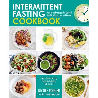 Intermittent Fasting Cookbook - by  Nicole Poirier (Paperback)