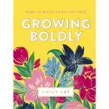 Growing Boldly - by Emily Ley (Hardcover)