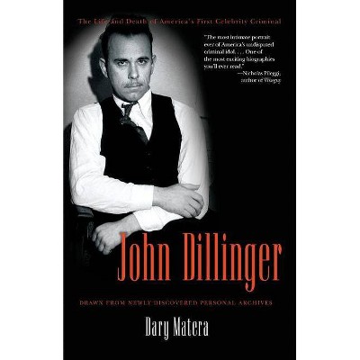 John Dillinger - by  Dary Matera (Paperback)