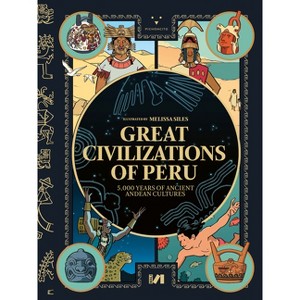 Great Civilizations of Peru - by  Cecilia Pardo & Yesenia Silva & Patricia Villanueva & Julio Rucabado (Hardcover) - 1 of 1