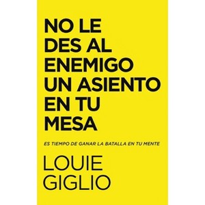 No le des al enemigo un asiento en tu mesa Softcover Don't Give the Enemy a Seat at Your Table - by  Louie Giglio (Paperback) - 1 of 1