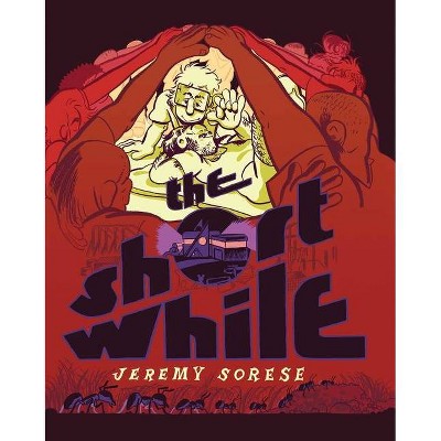 The Short While - by  Jeremy Sorese (Hardcover)