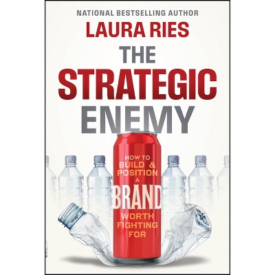 The Strategic Enemy - by  Laura Ries (Hardcover)