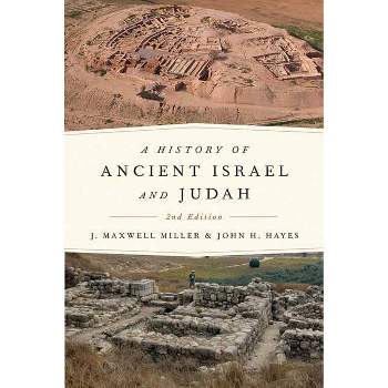 A History of Ancient Israel and Judah, Second Edition - 2nd Edition by  J Maxwell Miller & John H Hayes (Paperback)