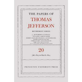 The Papers of Thomas Jefferson, Retirement Series, Volume 20 - (Papers of Thomas Jefferson: Retirement) (Hardcover)