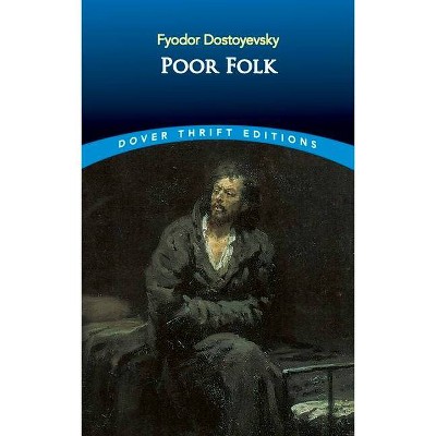 Poor Folk - (Dover Thrift Editions) by  Fyodor Dostoyevsky (Paperback)