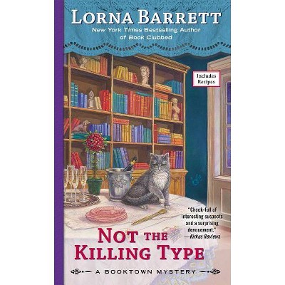 Not the Killing Type - (Booktown Mystery) by  Lorna Barrett (Paperback)