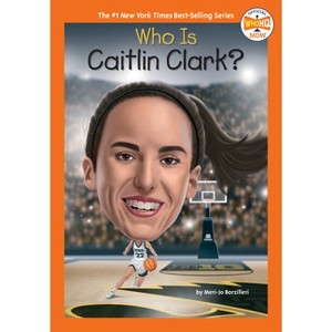 Who Is Caitlin Clark? - (Who HQ Now) by Meri-Jo Borzilleri & Who Hq (Paperback) - 1 of 1