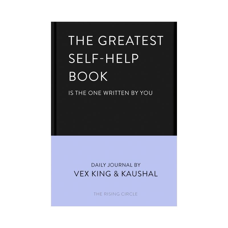 The Greatest Self-Help Book (Is the One Written by You) - by  Vex King & Kaushal & The Rising Circle (Hardcover), 1 of 2