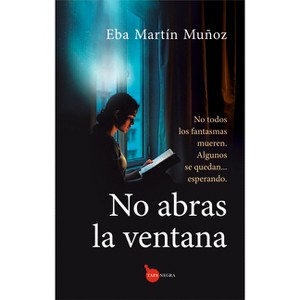 No Abras La Ventana - by  Eba Martin Muñoz (Paperback) - 1 of 1