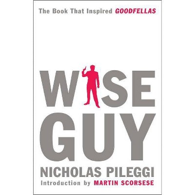 Wise Guy - by  Nicholas Pileggi (Paperback)