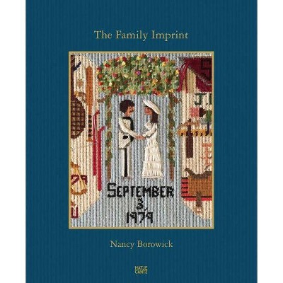 Nancy Borowick: The Family Imprint - (Hardcover)