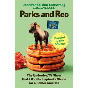Parks and Rec - by  Jennifer Keishin Armstrong (Hardcover) - 1 of 1
