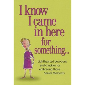 I Know I Came in Here for Something - by  Inc Product Concept Mfg (Paperback) - 1 of 1
