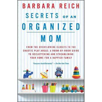 Secrets of an Organized Mom - by  Barbara Reich (Paperback)
