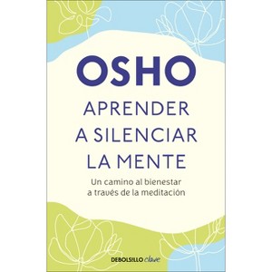 Aprender a Silenciar La Mente: Un Camino Al Bienestar a Través de la Meditación / Learning to Silence the Mind. Wellness Through Meditation - 1 of 1