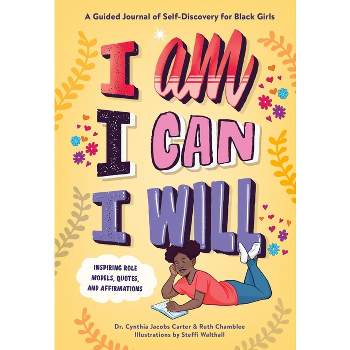 I Am, I Can, I Will - by  Cynthia Jacobs Carter & Ruth Chamblee (Hardcover)