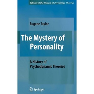 The Mystery of Personality - (Library of the History of Psychological Theories) by  Eugene Taylor (Hardcover) - 1 of 1
