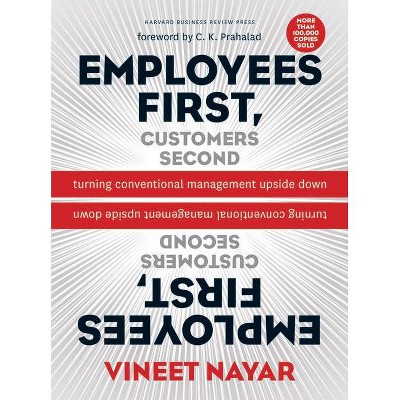 Employees First, Customers Second - by  Vineet Nayar (Hardcover)