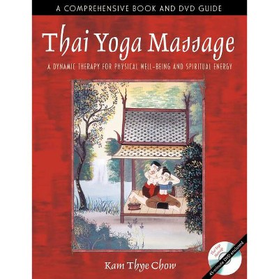 Thai Yoga Massage - by  Kam Thye Chow (Paperback)