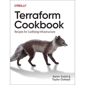 Terraform Cookbook - by  Kerim Satirli & Taylor Dolezal (Paperback) - 1 of 1