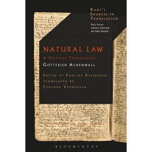 Natural Law - (Kant's Sources in Translation) by  Gottfried Achenwall (Hardcover) - 1 of 1