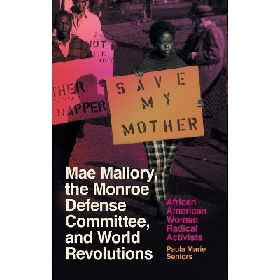 Mae Mallory, the Monroe Defense Committee, and World Revolutions - by Paula Marie Seniors