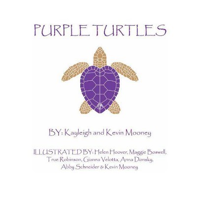 Purple Turtles - by  Kevin Mooney (Paperback)