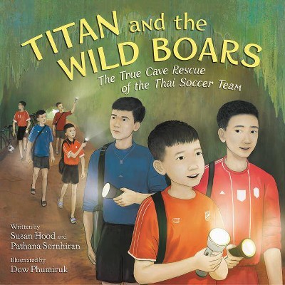 Titan and the Wild Boars - by  Susan Hood & Pathana Sornhiran (Hardcover)