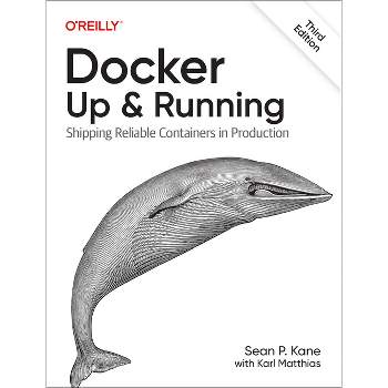 Docker: Up & Running - 3rd Edition by  Sean Kane & Karl Matthias (Paperback)