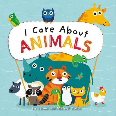 I Care about Animals - by  Liz Lennon (Paperback)