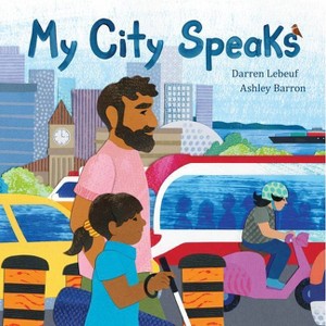 My City Speaks - by  Darren Lebeuf (Hardcover) - 1 of 1