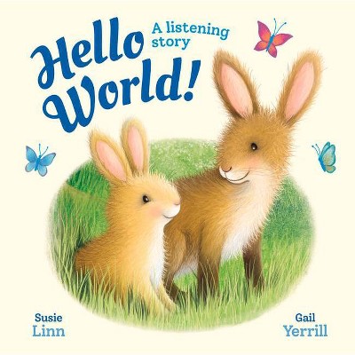 Hello, World! - A Listening Story - (Padded Board Books) by  Susie Linn (Board Book)