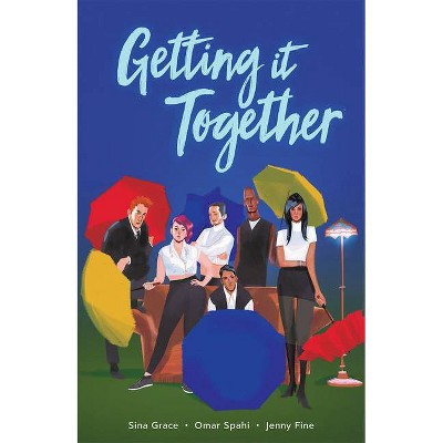 Getting It Together - by  Sina Grace (Paperback)