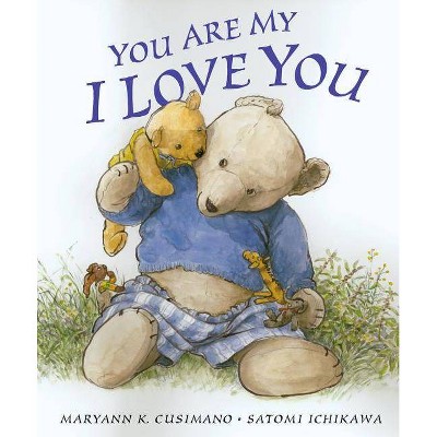 You Are My I Love You (Hardcover) by Maryann K. Cusimano