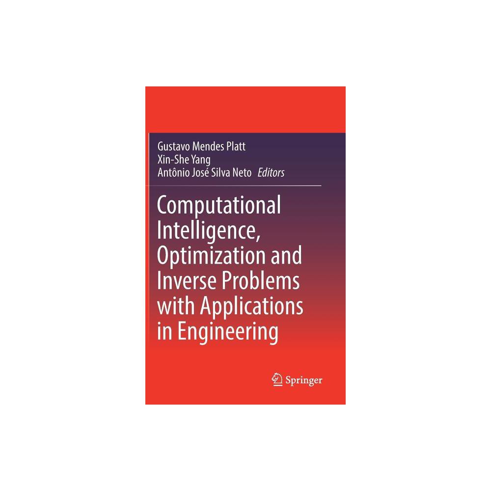 Computational Intelligence, Optimization and Inverse Problems with Applications in Engineering - (Hardcover)