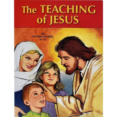 Teachings of Jesus - by  Lawrence G Lovasik (Paperback)