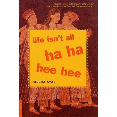 Life Isn't All Ha Ha Hee Hee - by  Meera Syal (Paperback)