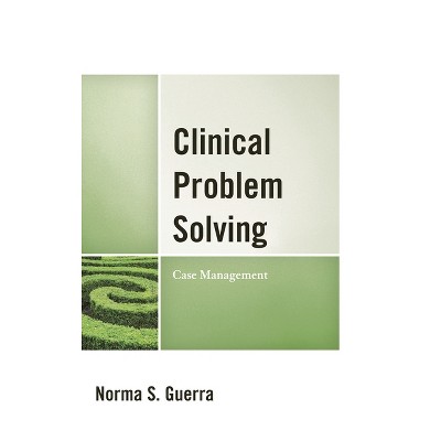 Clinical Problem Solving - by  Norma S Guerra (Hardcover)