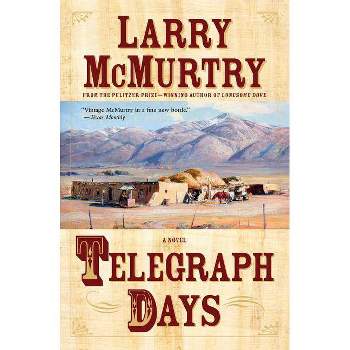 Telegraph Days - by  Larry McMurtry (Paperback)