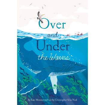 Over and Under the Waves - by  Kate Messner (Hardcover)
