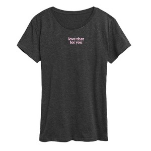 Women's - Instant Message - Love That For You Short Sleeve Graphic T-Shirt - 1 of 4