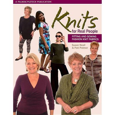 Knits for Real People - (Sewing for Real People) by  Susan Neall & Pati Palmer (Paperback)