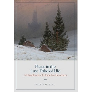 Peace in the Last Third of Life - by  Paul F M Zahl (Hardcover) - 1 of 1