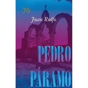 Pedro Páramo: Edición Conmemorativa 70 Años - by  Juan Rulfo (Hardcover) - 1 of 1