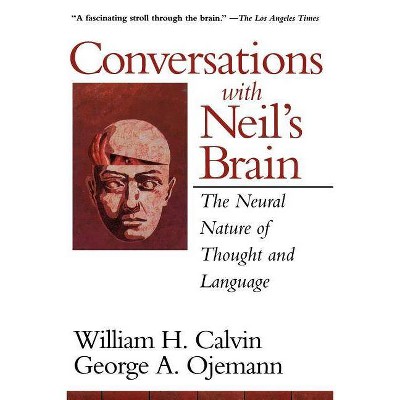 Conversations with Neil's Brain - by  William H Calvin & George a Ojemann (Paperback)