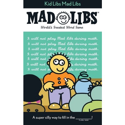 Kid Libs Mad Libs - by  Roger Price & Leonard Stern & Mad Libs (Paperback)